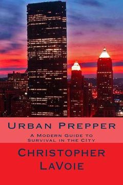 portada Urban Prepper: A Modern Guide to Survival in the CIty