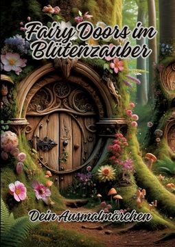 portada Fairy Doors im Blütenzauber: Dein Ausmalmärchen (en Alemán)