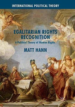 portada Egalitarian Rights Recognition: A Political Theory of Human Rights (International Political Theory) (en Inglés)