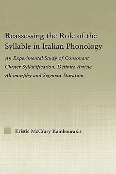 portada reassessing the role of the syllable in italian phonology: an experimental study of consonant cluster syllabification, definite article allomorphy, an (en Inglés)
