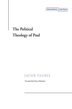 portada The Political Theology of Paul (Cultural Memory in the Present) (en Inglés)