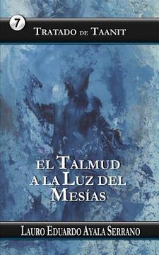 portada Tratado De Taanit: El Talmud A La Luz Del Mesias (volume 7) (spanish Edition) (in Spanish)