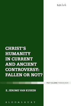 portada Christ's Humanity in Current and Ancient Controversy: Fallen or Not? (en Inglés)