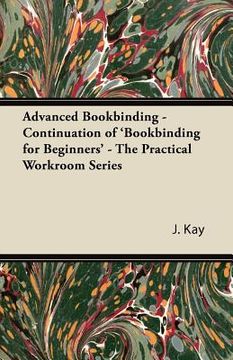 portada advanced bookbinding - continuation of 'bookbinding for beginners' - the practical workroom series