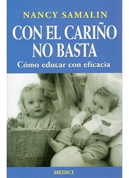 portada Con el Cariño no Basta, Cómo Educar con Eficacia (Niños y Adolescentes) (in Spanish)