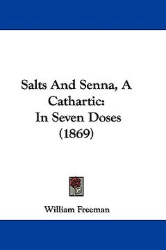 portada salts and senna, a cathartic: in seven doses (1869) (en Inglés)