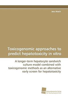 portada toxicogenomic approaches to predict hepatotoxicity in vitro (en Inglés)