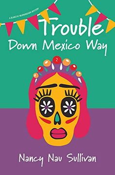 portada Trouble Down Mexico way (Blanche Murninghan Mysteries) (en Inglés)