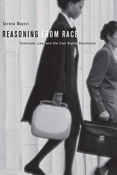 portada Reasoning From Race: Feminism, Law, and the Civil Rights Revolution 