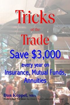 portada Tricks of the Trade: Save $3,000 every year on Mutual Funds, Insurance, Annuities