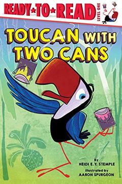 portada Toucan With two Cans: Ready-To-Read Level 1 (Ready-To-Reads) 