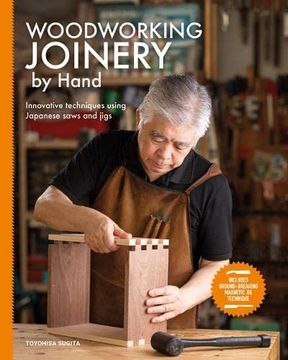 portada Woodworking Joinery by Hand: Innovative Techniques Using Japanese Saws and Jigs (en Inglés)