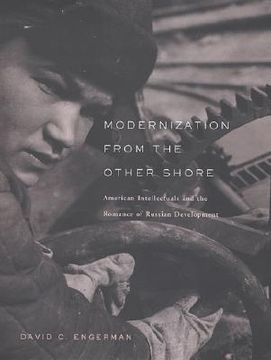 portada modernization from the other shore: american intellectuals and the romance of russian development