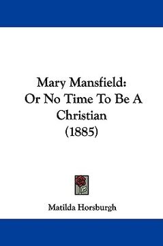 portada mary mansfield: or no time to be a christian (1885) (en Inglés)