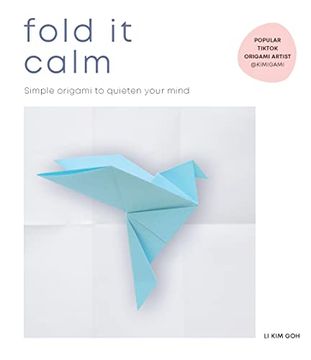 portada Fold It Calm: Simple Origami to Quieten Your Mind (en Inglés)