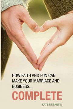portada Complete: How Faith and fun can Make Your Marriage and Business Complete (in English)