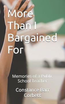 portada More Than I Bargained For: Memories of a Public School Teacher (in English)