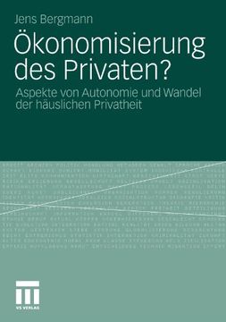 portada Ökonomisierung des Privaten? Aspekte von Autonomie und Wandel der Häuslichen Privatheit (en Alemán)