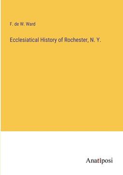 portada Ecclesiatical History of Rochester, N. Y. (en Inglés)