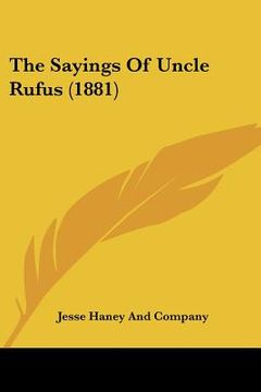 portada the sayings of uncle rufus (1881) (in English)