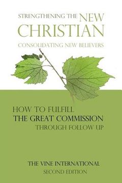 portada Strengthening the new Christian: Consolidating new believers (en Inglés)