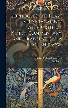 portada Sophocles the Plays and Fragments With Critical Notes, Commentary, and Translation in English Prose, (en Inglés)