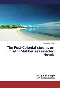 portada The Post-Colonial studies on Bhrathi Mukherjees selected Novels