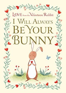 portada I Will Always be Your Bunny: Love From the Velveteen Rabbit (in English)