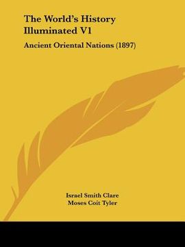 portada the world's history illuminated v1: ancient oriental nations (1897) (en Inglés)