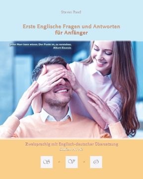 portada Erste Englische Fragen und Antworten für Anfänger: Stufen A1 und A2 Zweisprachig mit Englisch-deutscher Übersetzung (en Alemán)