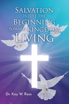 portada Salvation is Just the Beginning Toward Kingdom Living