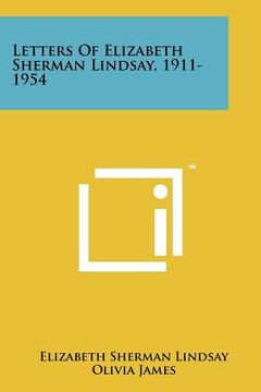 portada letters of elizabeth sherman lindsay, 1911-1954 (en Inglés)