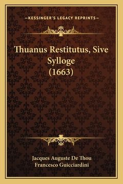 portada Thuanus Restitutus, Sive Sylloge (1663) (en Latin)