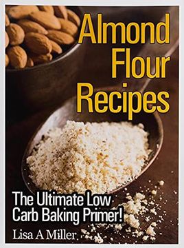 portada Almond Flour Recipes: The Ultimate low Carb (en Inglés)