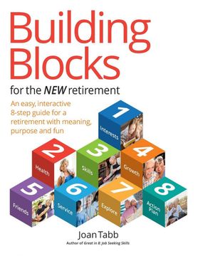 portada Building Blocks for the New Retirement: An Easy, Interactive 8-Step Guide for a Retirement with Meaning, Purpose and Fun (Paperback or Softback) (in English)