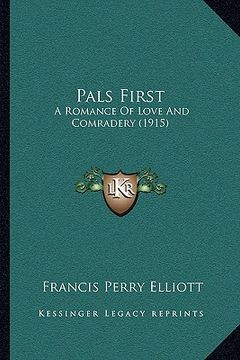 portada pals first: a romance of love and comradery (1915) (in English)