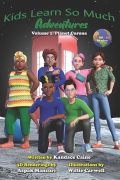 portada Kids Learn So Much Adventures: Volume 1: Planet Corona (en Inglés)