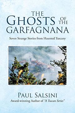 portada The Ghosts of the Garfagnana: Seven Strange Stories From Haunted Tuscany (en Inglés)