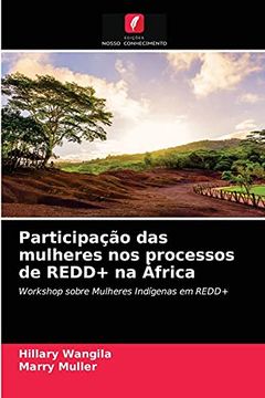 portada Participação das Mulheres nos Processos de Redd+ na África: Workshop Sobre Mulheres Indígenas em Redd+ (en Portugués)