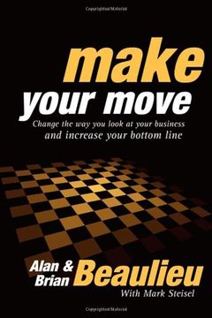 portada Make Your Move: Change the way you Look at Your Business and Increase Your Bottom Line (in English)