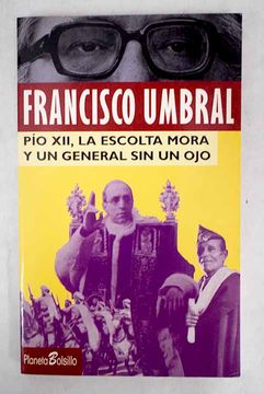 portada Pío XII, la escolta mora y un general sin un ojo