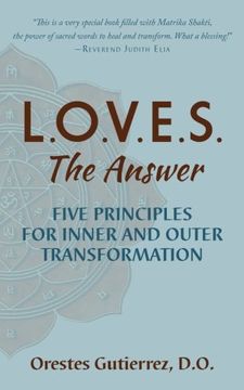 portada L.O.V.E.S. the Answer: Five Principles for Inner and Outer Transformation