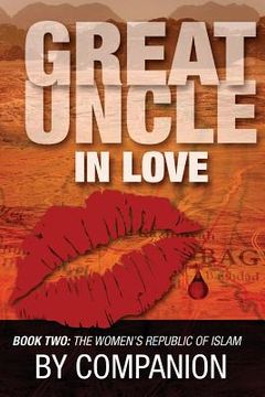 portada Great Uncle In Love: Book Two - The Women's Republic of Islam (en Inglés)