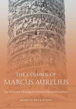 portada The Column of Marcus Aurelius: The Genesis & Meaning of a Roman Imperial Monument (en Inglés)