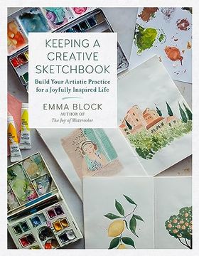 portada Keeping a Creative Sketchbook: Build Your Artistic Practice for a Joyfully Inspired Life (en Inglés)