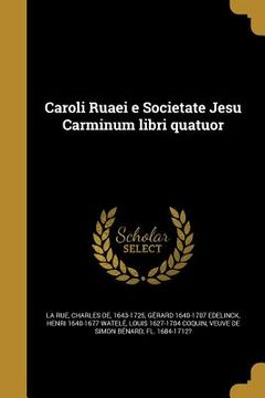 portada Caroli Ruaei e Societate Jesu Carminum libri quatuor (en Latin)