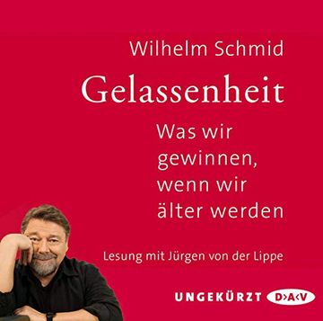 portada Gelassenheit. Was wir Gewinnen, Wenn wir Älter Werden: Ungekürzte Lesung mit Jürgen von der Lippe (2 Cds) (in German)