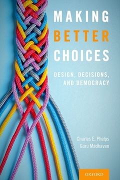 portada Making Better Choices: Design, Decisions, and Democracy (in English)