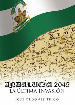 portada Andalucia 2045, la Ultima Invasion:  Andalucia Invadida por la Alizanza!