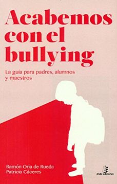 portada Acabemos con el Bullying: La guía para padres, alumnos y maestros